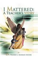 I Mattered a Teacher's Story