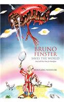 Bruno Fenster Saves the World: And Still Has Time for Breakfast