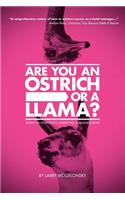 Are You an Ostrich or a Llama?