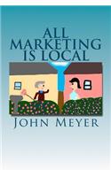 All Marketing Is Local
