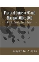 Practical Guide to PC and Microsoft Office 2010