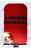 A Empresa Espiritual: As 10 Chaves Do Empreendedor de Sucesso