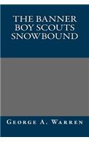 The Banner Boy Scouts Snowbound