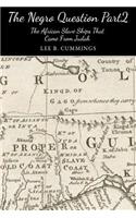 The Negro Question Part 2 the Slave Ships That Came from Judah