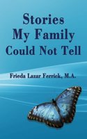 Stories My Family Could Not Tell
