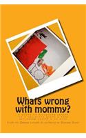 Whats Wrong with Mommy?