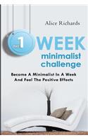 1 Week Minimalist Challenge: Become A Minimalist In A Week And Feel The Positive Effects
