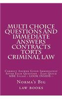 Multi Choice Questions and Immediate Answers Contracts Torts Criminal Law: Correct Answer Given Immediately After Each Question - Easy Quick MBE Study! ! Look Inside! !