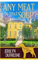 Any Meat In That Soup?