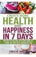 Create more Health and Happiness in 7 Days