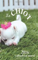 Le Chiot 2016 Calendrier Mural (Edition France)