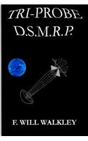 Tri-Probe D.S.M.R.P.