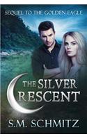 The Silver Crescent: Sequel to the Golden Eagle