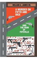 Murder on Fifth and Dice and the Ruin of Fifeville