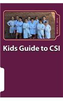 Kids Guide to CSI