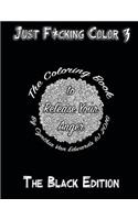 Just F*cking Color 3 (The Black Edition)
