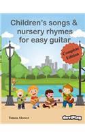 Children's Songs & Nursery Rhymes for Easy Guitar, Complete Edition.