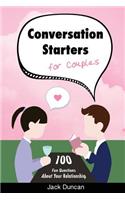 Conversation Starters for Couples: 100 Fun Questions about Your Relationship