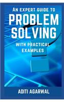 Expert Guide to Problem Solving
