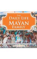 Daily Life of a Mayan Family