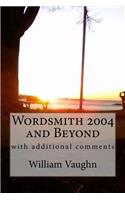 Wordsmith 2004 and Beyond with additional comments: wordsmith since 2004
