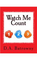 Watch Me Count: (The Early Ed)