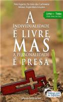 A Individualidade E Livre, Mas a Personalidade E Presa: Livro 1 - Terra