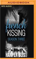 French Kissing, Season Three
