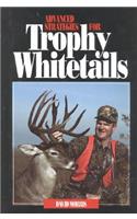 Advanced Strategies for Trophy Whitetails