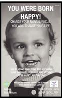 You Were Born Happy!