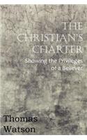 Christian's Charter - Showing the Privileges of a Believer