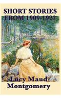 Short Stories of Lucy Maud Montgomery from 1909-1922