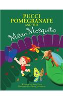 Pucci Pomegranate and the Mean Mosquito