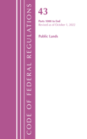 Code of Federal Regulations, TITLE 43 PUBLIC LANDS 1000-END, Revised as of October 1, 2022: (Code of Federal Regulations, Title 42 Public Health)