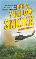 Pop A Yellow Smoke and Other Memories!