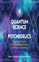 Quantum Science of Psychedelics