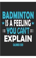 Badminton Is A Feeling You Can't Explain Calender 2020