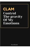 CLAM Control The gravity Of My Emotions
