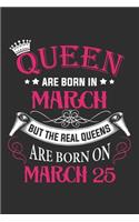 Queen Are Born In March But The Real Queens Are Born On March 25