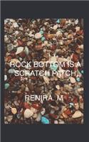 Rock Bottom is a Scratch Patch
