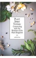 Plant Spirit Totems