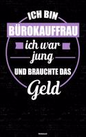 Ich bin Bürokauffrau ich war jung und brauchte das Geld Notizbuch