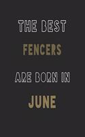 The Best fencers are Born in June journal: 6*9 Lined Diary Notebook, Journal or Planner and Gift with 120 pages