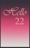 Hello 22 Journal, Notebook To Do Lists, Notepad and daily planner, Great Birthday Gift, 22 Years Old