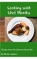 Cooking with Chef Monika: Recipes from the Chestnut Street Inn