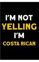 I'm not yelling I'm costa rican: Notebook (Journal, Diary) for costa rican who love sarcasm - 120 lined pages to write in.