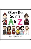 Glory Be Saints A to Z