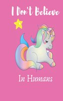 I Don't Believe in Humans