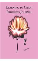 Learning to Craft Progress Journal: Stylishly illustrated little notebook is the perfect accessory to help you master your new skill.