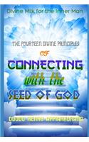 The Fourteen Divine Principles of Connecting With the Seed of God: Divine Milk for the Inner Man(Kingdom Keys)